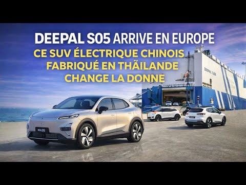 Deepal S05 , Ce SUV Chinois Made in Thailand arrive en Europe !