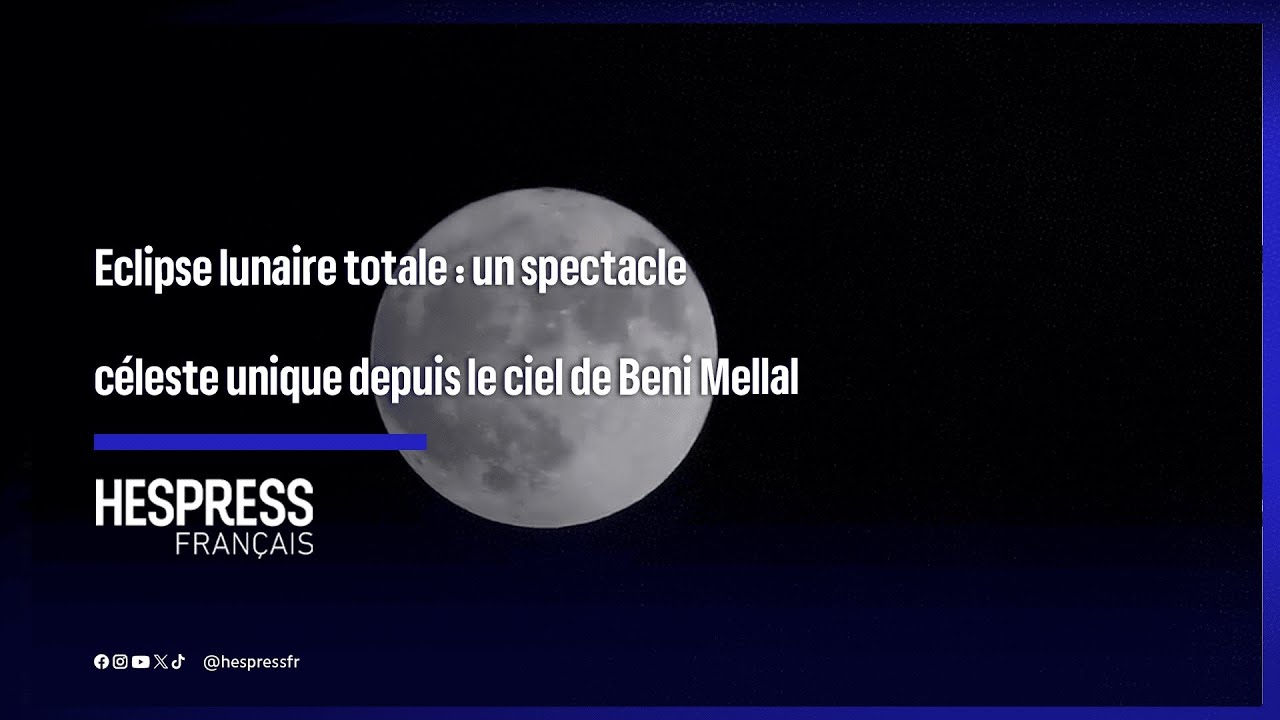 Eclipse lunaire totale : un spectacle céleste unique depuis le ciel de Beni Mellal
