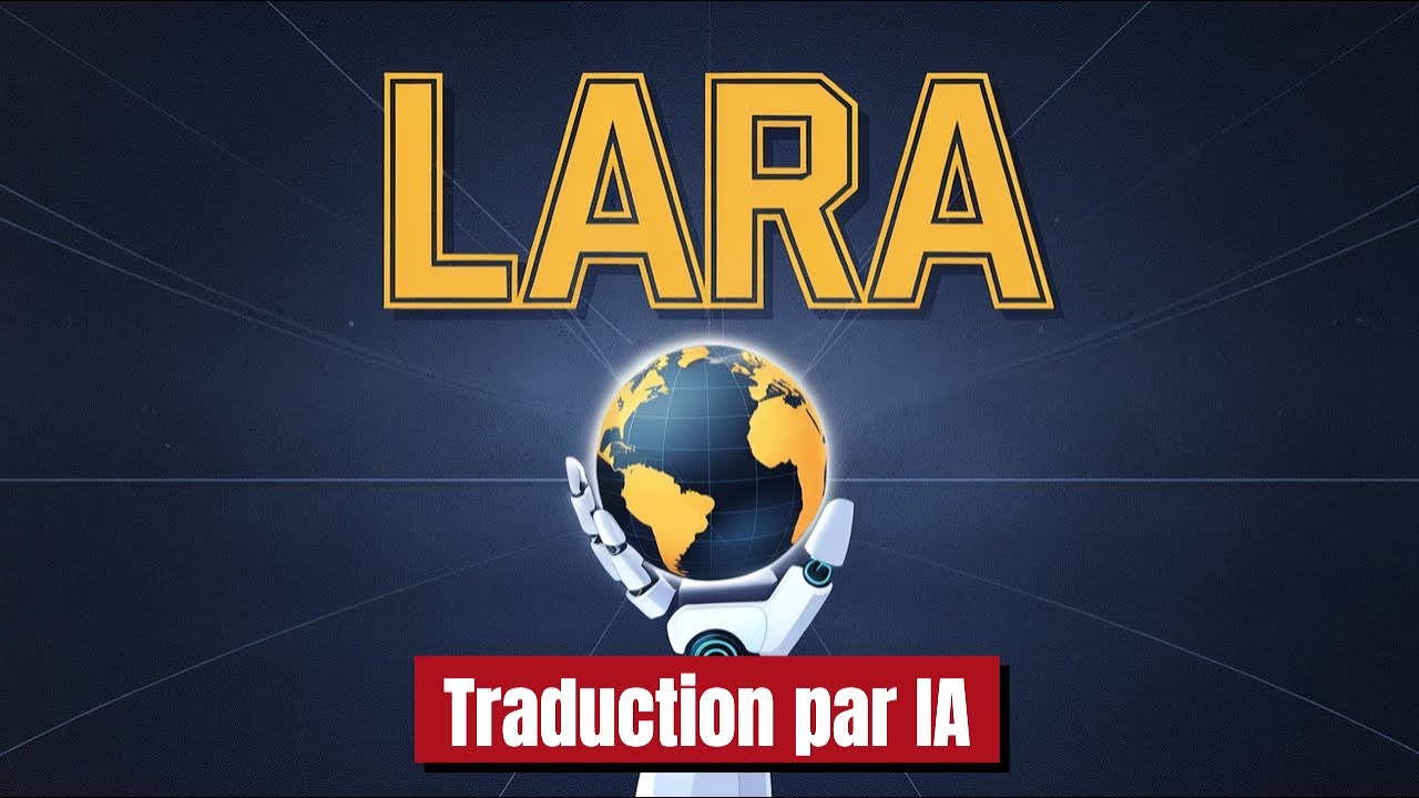 Comment Lara et l'IA révolutionne la traduction ?