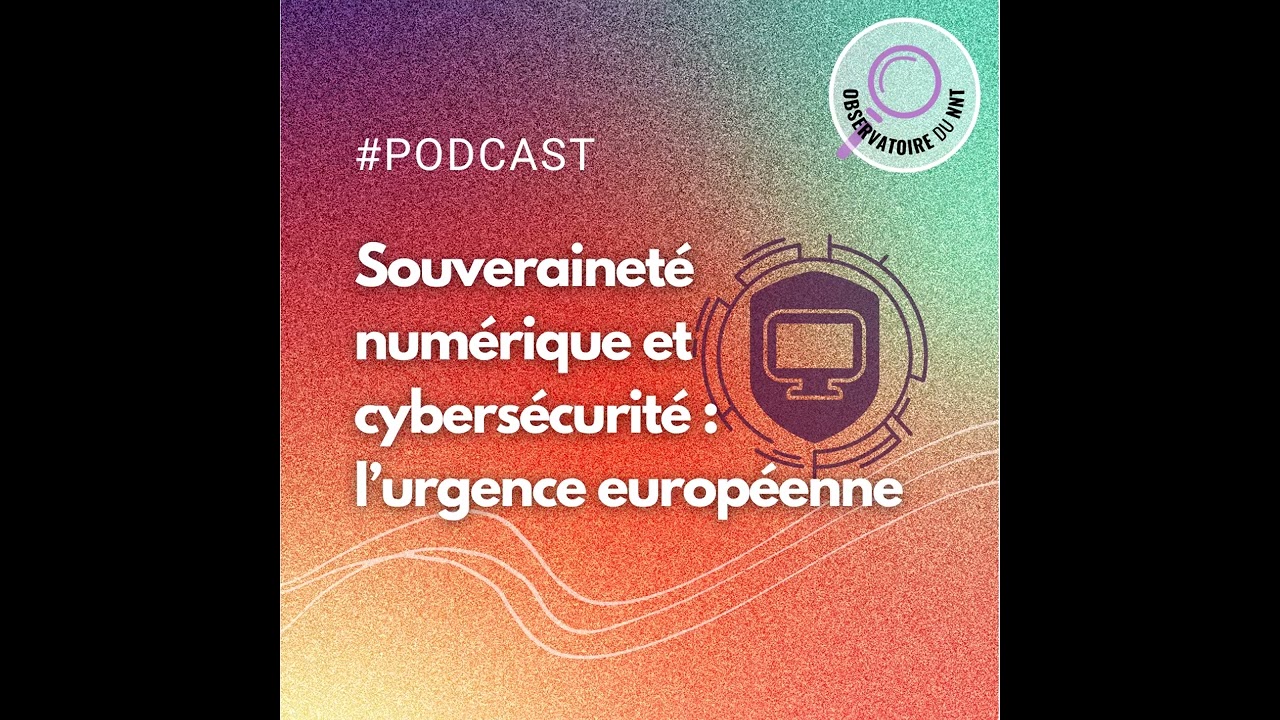 Souveraineté numérique et cybersécurité : l'urgence européenne